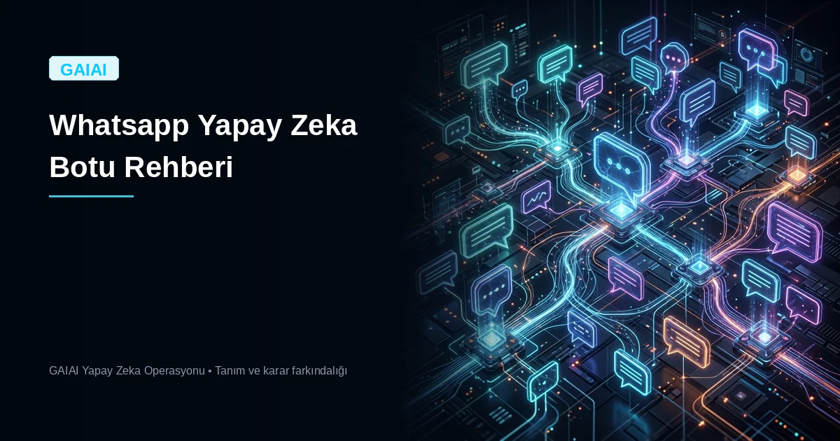 WhatsApp Yapay Zeka Botu Rehberi: Lead, onay ve satış odaklı operasyon